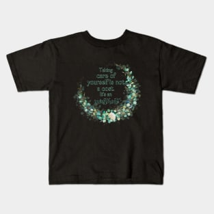 Taking care of yourself is not a cost. It's an investment. Kids T-Shirt